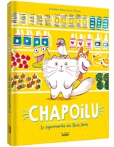 Chapoilu. Le supermarché des bons amis - Emmanuel Meier
