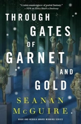 Through Gates of Garnet and Gold Vol. 11 - Seanan McGuire