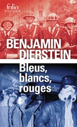 Bleus, blancs, rouges. Vol. 1 - Benjamin Dierstein