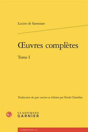 Oeuvres complètes. Vol. 1 - Lucien de Samosate