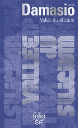 Vallée du silicium - Alain Damasio