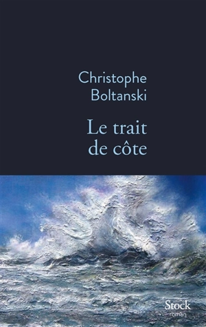 Le trait de côte - Christophe Boltanski