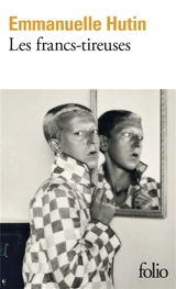 Les francs-tireuses - Emmanuelle Hutin