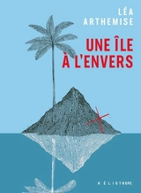 Une île à l'envers - Léa Arthemise