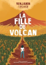 La fille du volcan - Benjamin Lesage