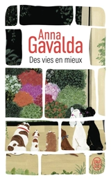 Des vies en mieux : Billie, Mathilde et Yann - Anna Gavalda