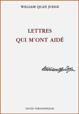 Lettres qui m'ont aidé - William Quan Judge