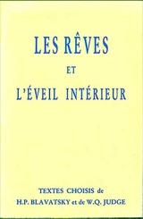 Les rêves et l'éveil intérieur : textes choisis - H. P. Blavatsky