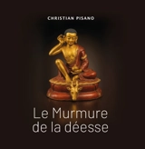 Le Murmure de la déesse - Christian Pisano