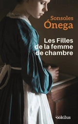 Les filles de la femme de chambre - Sonsoles Onega Salcedo