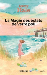La magie des éclats de verre poli - Jenny Hale