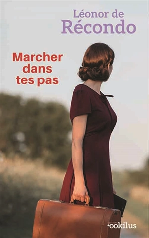Marcher dans tes pas - Léonor de Récondo