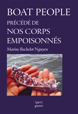 Boat people. Nos corps empoisonnés - Marine Bachelot