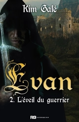 L'éveil du guerrier : Evan, T2 - Kim Gale Dolgin