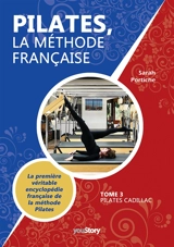 Pilates, la méthode française : Tome 3 : Pilates Cadillac - Portiche, Sarah