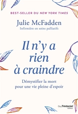 Il n'y a rien à craindre : démystifier la mort pour une vie pleine d'espoir - Julie McFadden