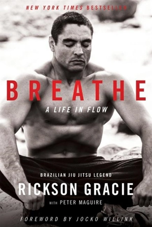 Breathe - Rickson Gracie