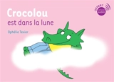 Crocolou est dans la lune - Ophélie Texier
