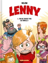 Lenny. Vol. 1. On ne choisit pas sa famille ! - Relom