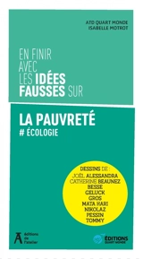 En finir avec les idées fausses sur la pauvreté : #écologie - Mouvement ATD Quart Monde