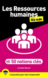 Les ressources humaines pour les nuls en 50 notions clés : l'essentiel pour tout comprendre - Cynthia Renoir