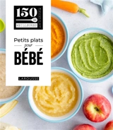 Petits plats pour bébé : 100 % testé - Céline Scharot