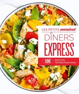 Dîners express : 100 recettes testées pour vous !