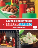 Livre de recettes de Super Mario : Non officiel - Tom Grimm
