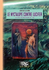 Le Nyctalope contre Lucifer : (cycle du Nyctalope, 2-b) - Jean de La Hire