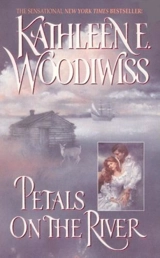 Petals on the River - Kathleen E. Woodiwiss