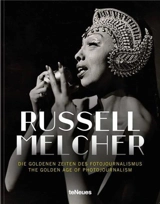 Russel Melcher The Golden Era of Photojournalism - Russell Melcher