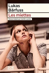 Les miettes - Lukas Bärfuss