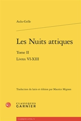 Les nuits attiques. Vol. 2. Livres VI-XIII - Aulu-Gelle