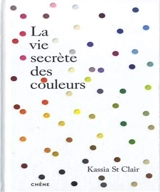 La vie secrète des couleurs - Kassia St Clair