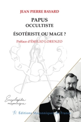 Papus occultiste, ésotériste ou mage ? - Papus