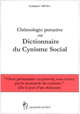 Chômologie portative ou Dictionnaire du cynisme social - Esteban Capusa