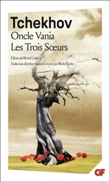 Oncle Vania. Les trois soeurs - Anton Pavlovitch Tchekhov