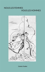 NOUS, les Femmes, VOUS, les Hommes : Un ennemi commun : l'esprit de domination - Colette Trublet