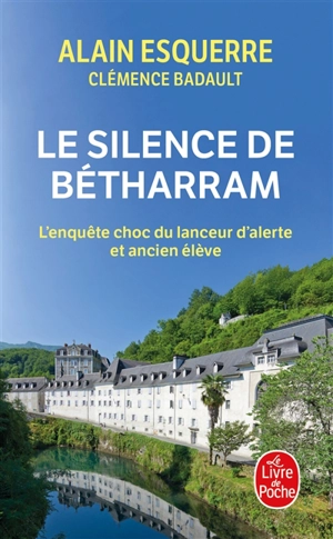 Le silence de Bétharram : l'enquête choc du lanceur d'alerte et ancien élève - Alain Esquerre
