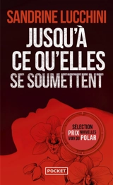 Jusqu'à ce qu'elle se soumettent - Sandrine Lucchini
