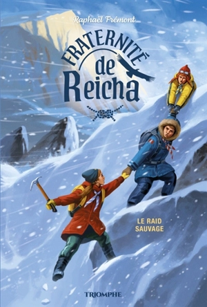 Fraternité de Reicha. Vol. 2. Le raid sauvage - Raphaël Frémont