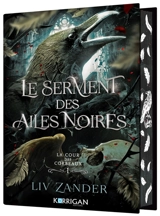 La cour des corbeaux. Vol. 1. Le serment des ailes noires - Liv Zander