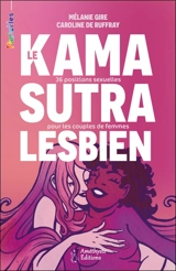 Le kamasutra lesbien : 36 positions sexuelles pour les couples de femmes - Mélanie Gire