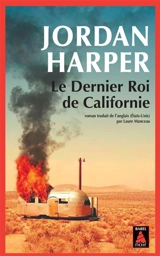 Le dernier roi de Californie - Jordan Harper
