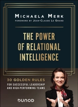 The power of relational intelligence : 30 golden rules for successful leadership and high-performing teams - Michaela Merk