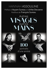 Autres visages et autres mains : 100 portraits d'une amitié - Hannah Assouline