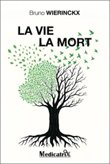 La vie, la mort - Bruno Wierinckx