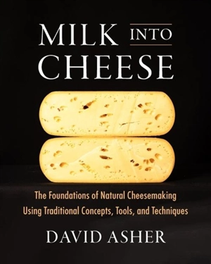 Milk Into Cheese - Asher, David
