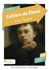 Cahiers de Douai : bac, émancipations créatrices - Arthur Rimbaud