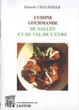 Cuisine gourmande de Salles et du Val de l'Eyre - Pierrette Chalendar